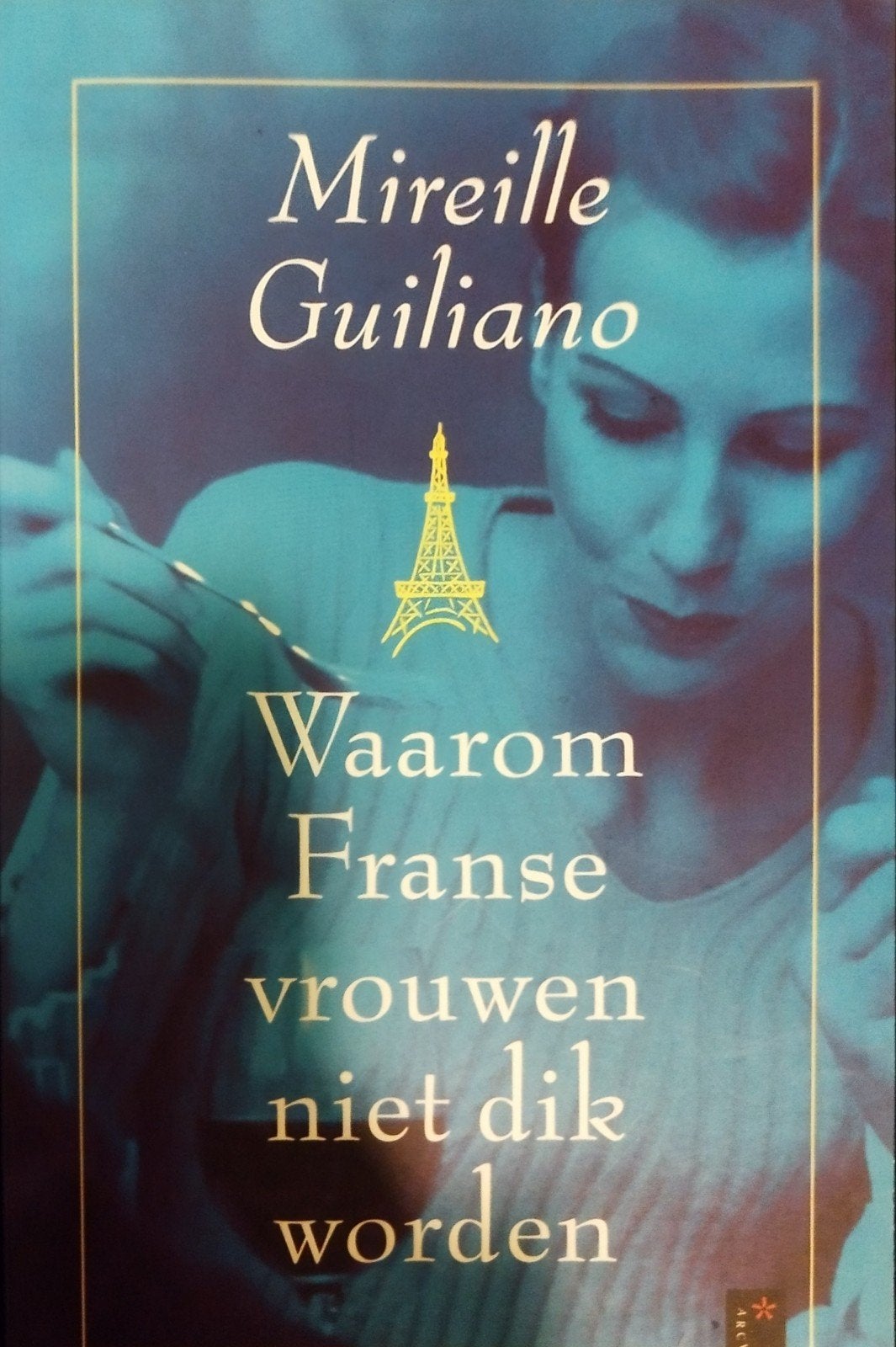 Waarom Franse vrouwen niet dik worden - Mireille Guiliano, Ophalen of Verzenden, Nieuw, Dieet en Voeding, Mireille Guiliano