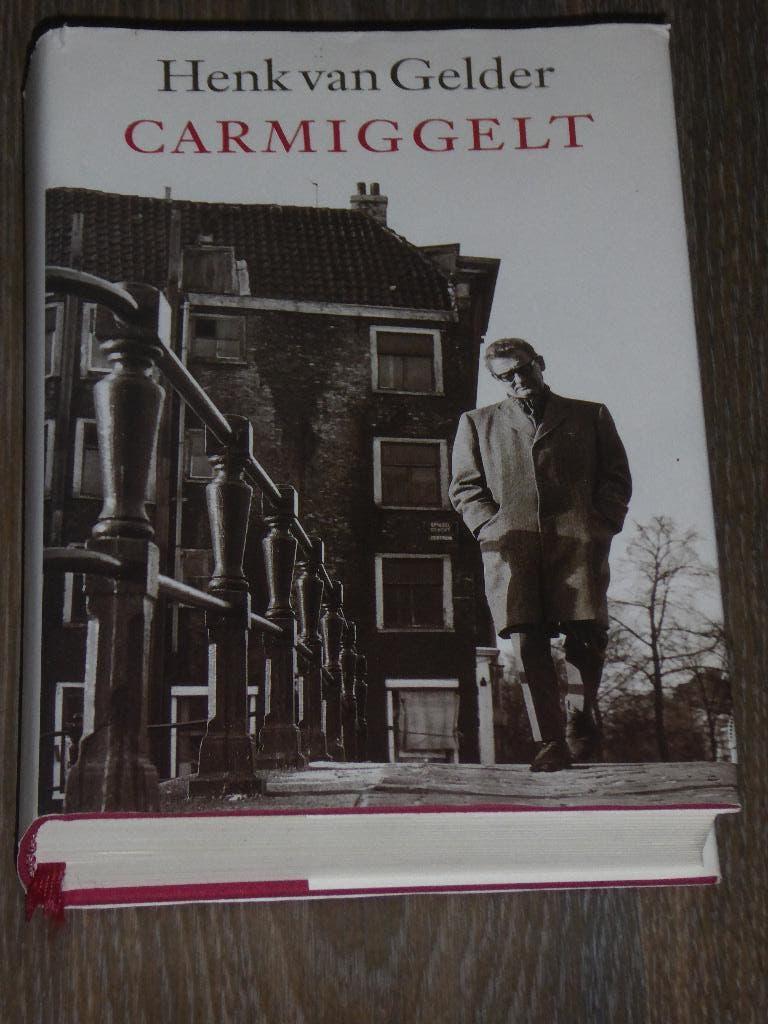 Henk van Gelder - CARMIGGELT Het levensverhaal, Verzenden, Zo goed als nieuw, Henk van Gelder