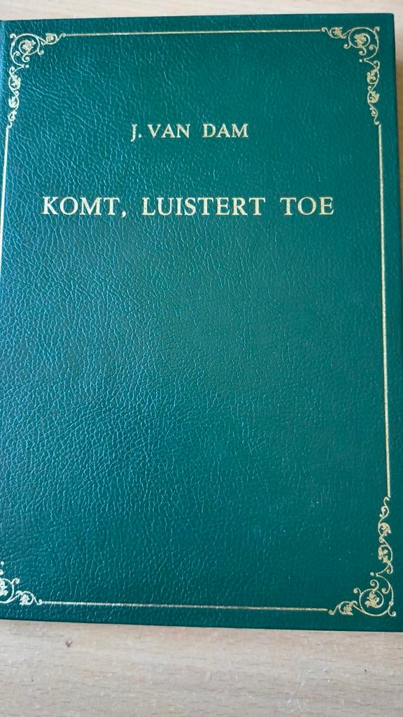 Komt luistert toe. J van Dam, Boeken, Ophalen of Verzenden, Zo goed als nieuw, J van Dam, Christendom | Protestants