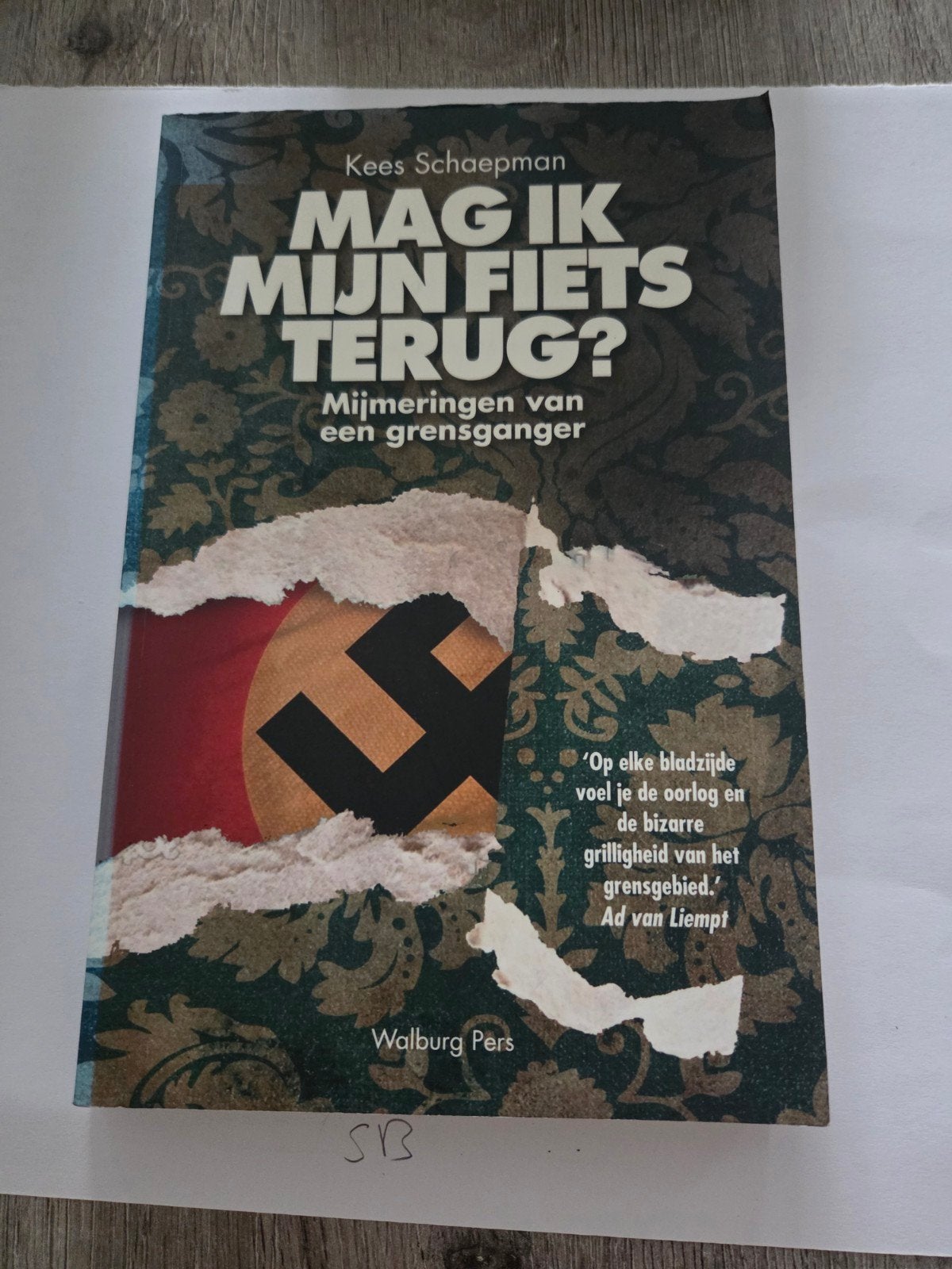 Mag ik mijn fiets terug? Mijmeringen van een grensganger, Overige onderwerpen, Tweede Wereldoorlog, Gelezen, Kees Schaepman