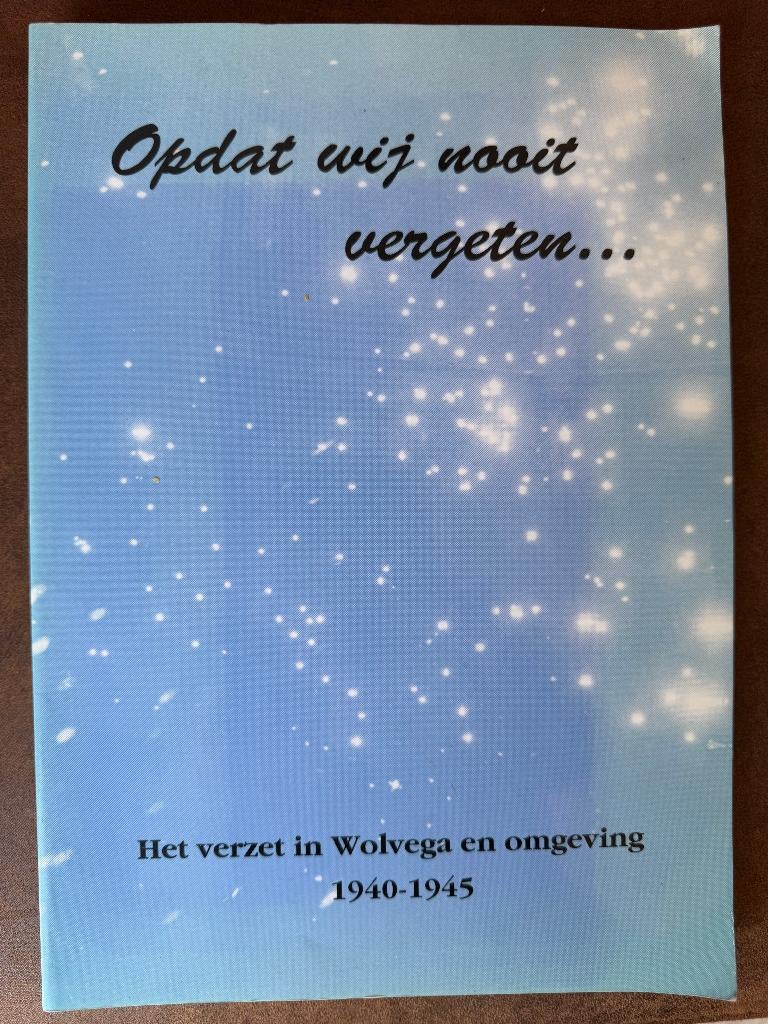 Het Verzet in Wolvega en Omgeving '40 - '45, Boeken, Ophalen of Verzenden, Algemeen, Tweede Wereldoorlog, Gelezen