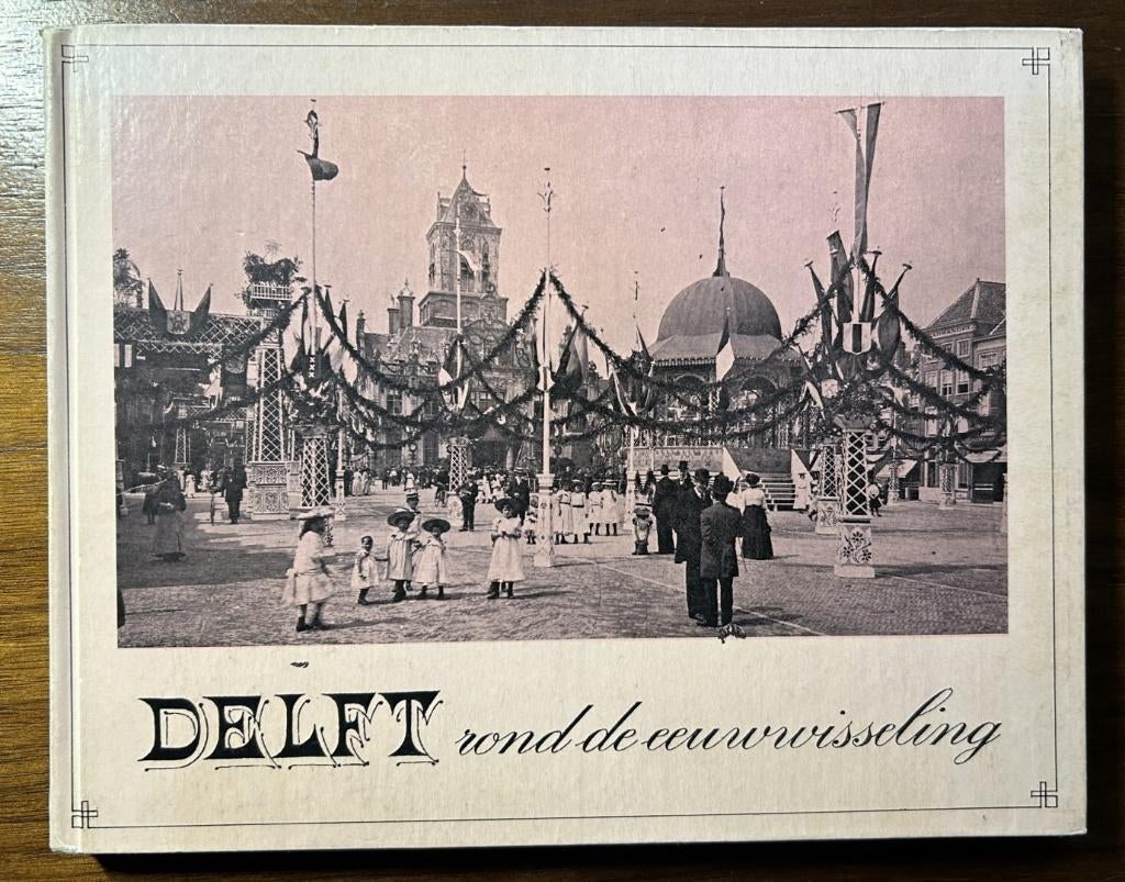 Delft rond de eeuwwisseling – historisch boekje met foto’s, Ophalen of Verzenden, 19e eeuw, Gelezen, C.D. Goudappel