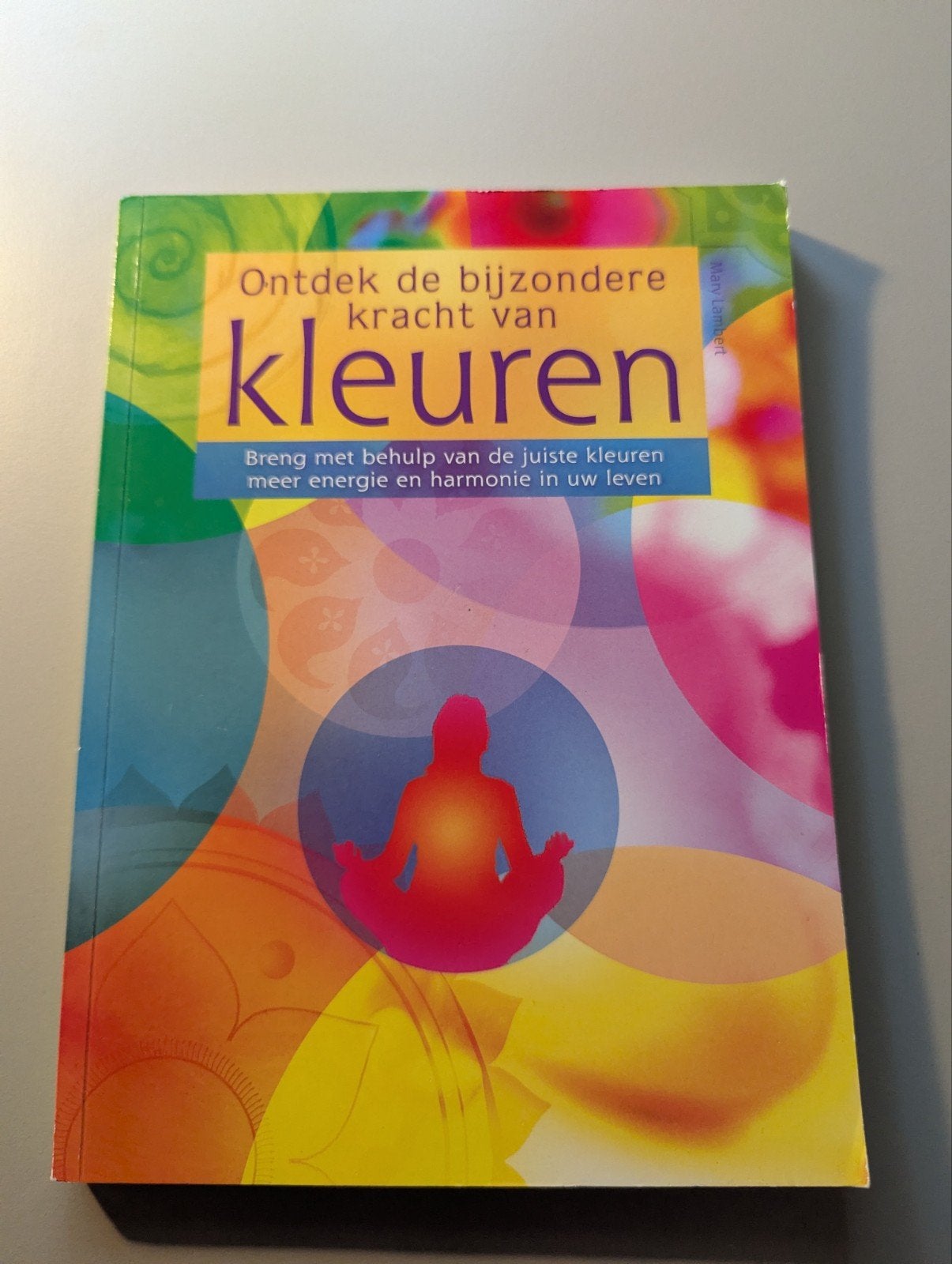 M. Lambert - Ontdek de bijzondere kracht van kleuren (2009), Gelezen, Achtergrond en Informatie, Mary Lambert, Spiritualiteit algemeen