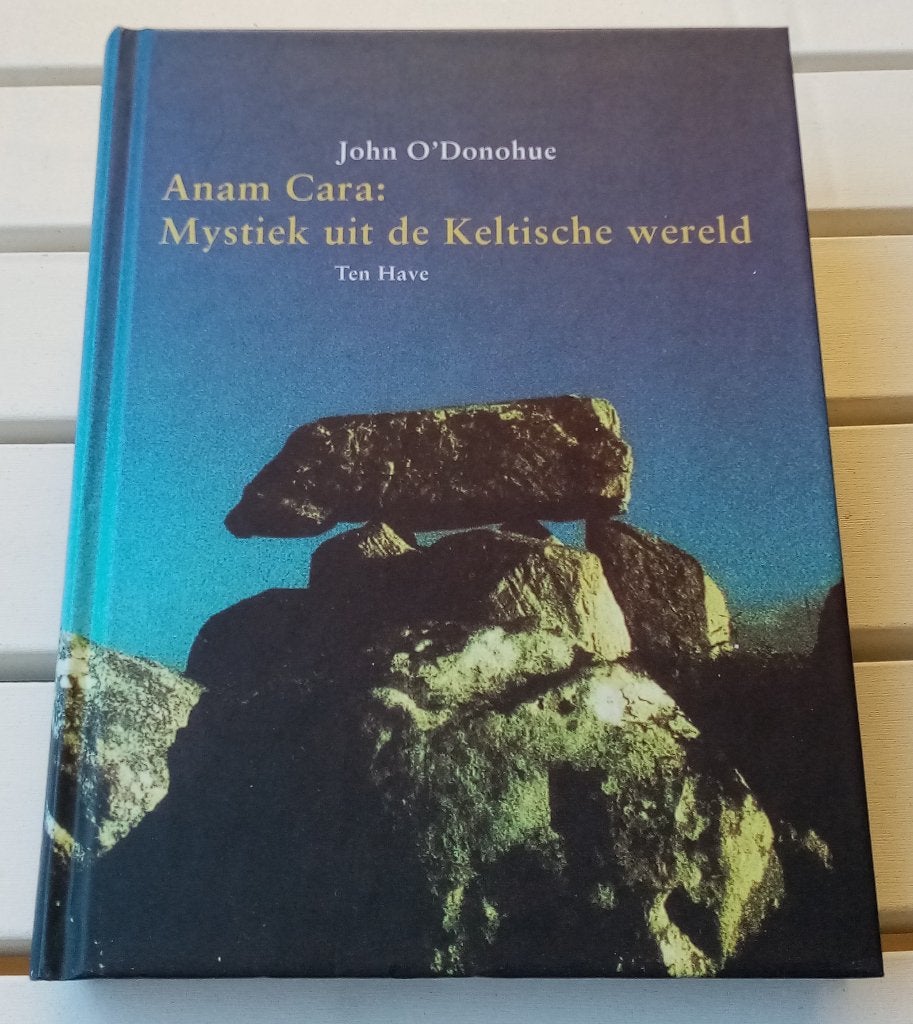 Anam Cara: Mystiek uit de Keltische wereld * John O'Donohue, Achtergrond en Informatie, Spiritualiteit algemeen, Ophalen of Verzenden