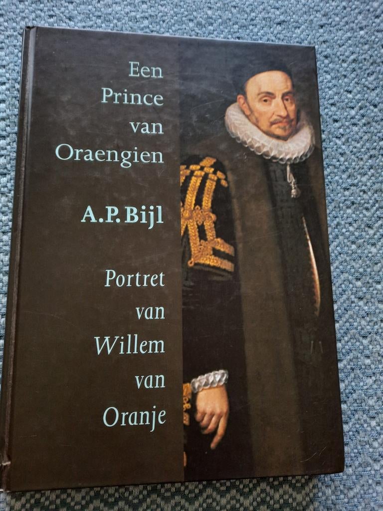 Een Prins van Oraengien - Portret van Willem van Oranje, A.P. Bijl, Europa, Ophalen of Verzenden, Zo goed als nieuw