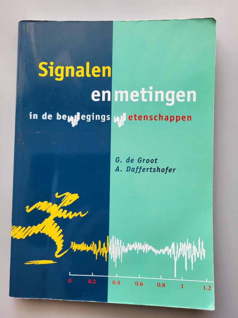 Signalen en metingen in de bewegingswetenschappen., Boeken, Gelezen, Alpha, HBO, G. De groot. A. Daffertshofer