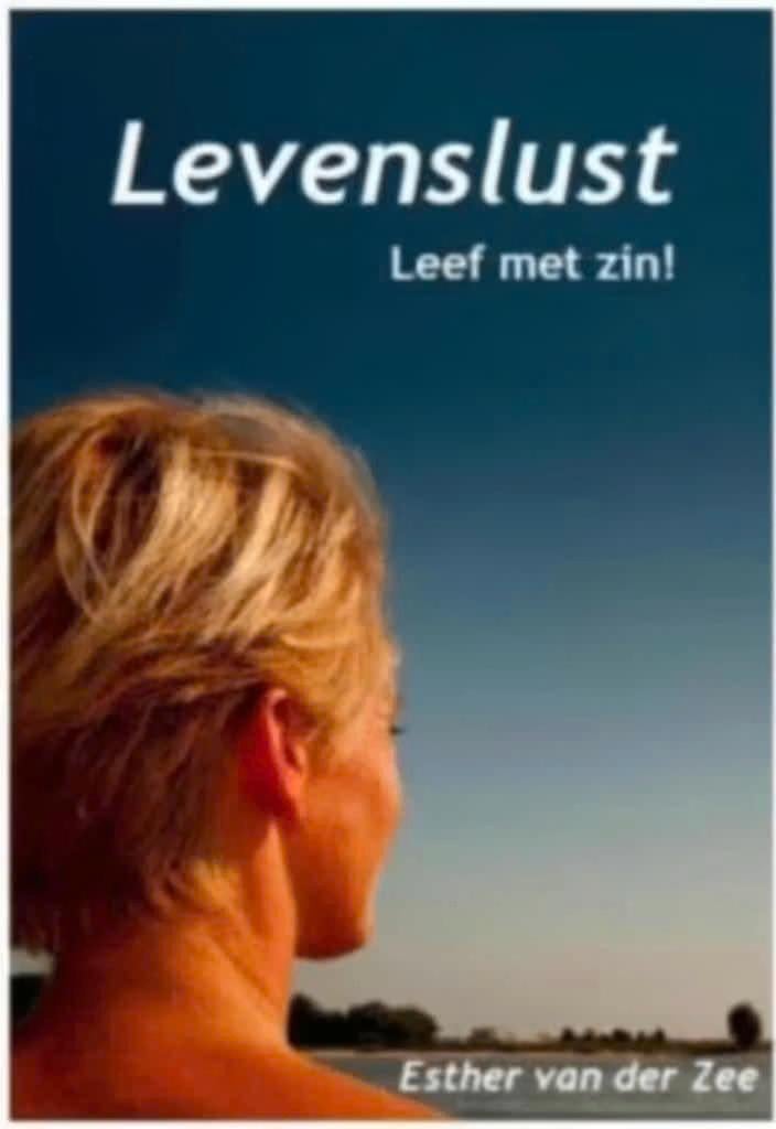 Levenslust (leef met zin!) Esther van der Zee, Ophalen of Verzenden, Zo goed als nieuw, Overige onderwerpen, Achtergrond en Informatie