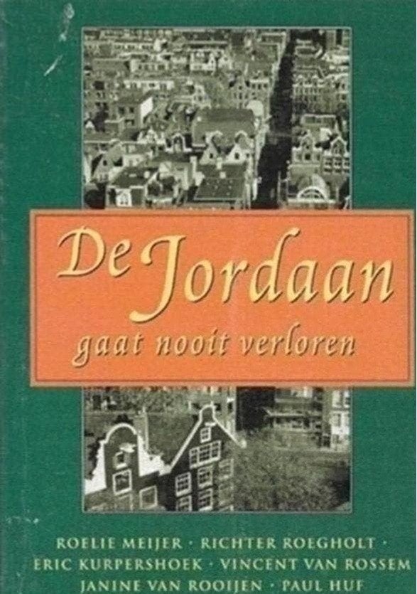 Roelie Meijer De jordaan gaat nooit verloren (Amsterdam), Ophalen of Verzenden, Zo goed als nieuw