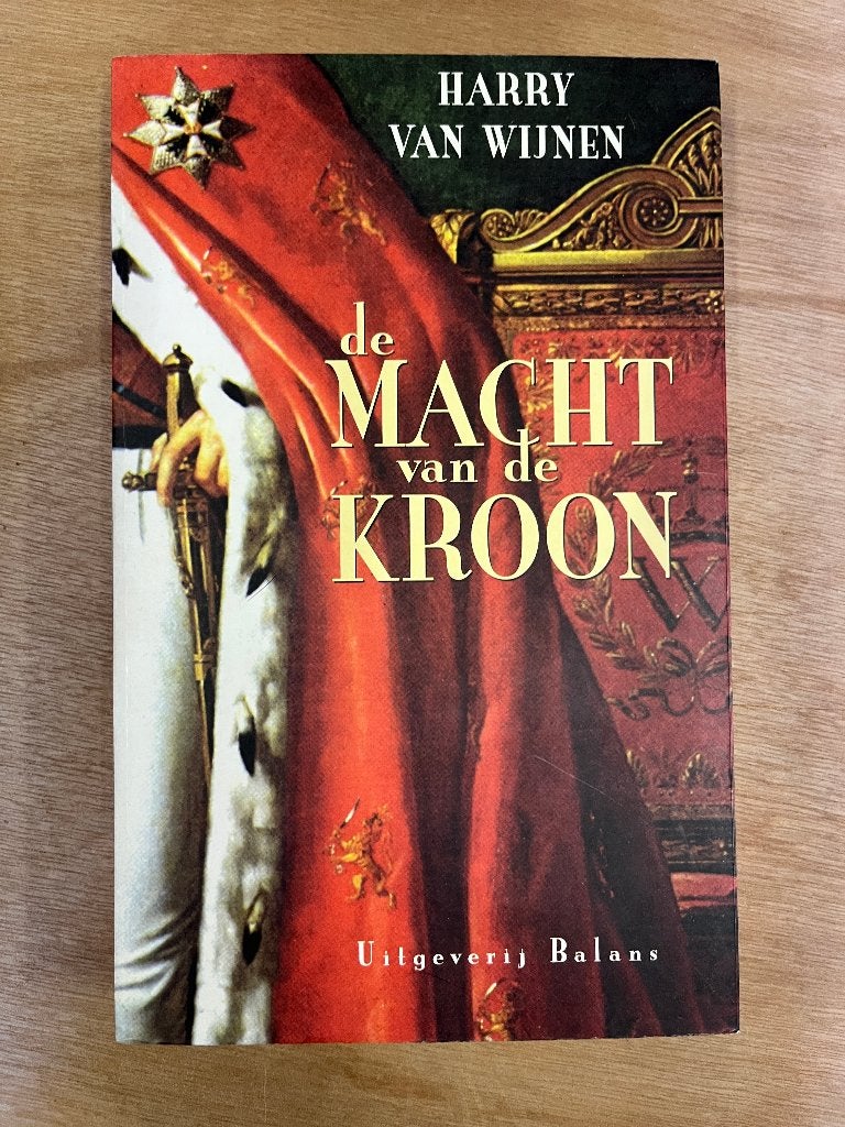 De Macht van de Kroon - Harry van Wijnen (Boek), Gelezen, Nederland, Harry van Wijnen, Ophalen of Verzenden