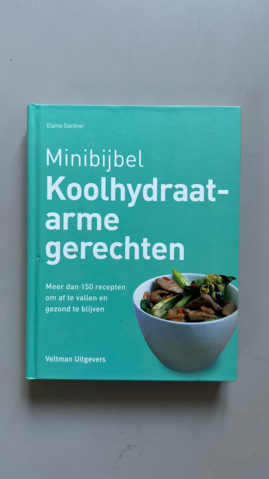 Elaine Gardner - Koolhydraatarme gerechten - Hardcover, Ophalen of Verzenden, Nieuw, Elaine Gardner