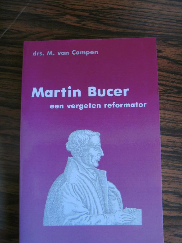 Martin Bucer een vergeten reformator., Boeken, Ophalen of Verzenden, Nieuw, Drs. M. van Campen., Christendom | Protestants