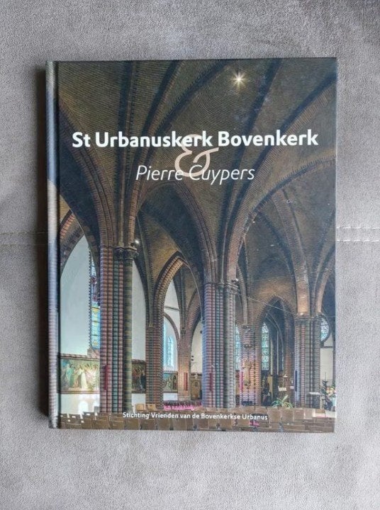 St Urbanuskerk Bovenkerk & Pierre Cuypers, Boeken, Ophalen of Verzenden, Zo goed als nieuw, Pierre Cuypers