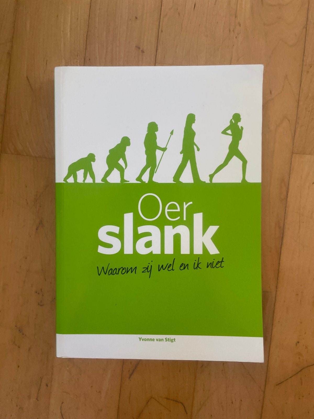 Oer Slank: Waarom zij wel en ik niet - Yvonne van Stigt, Boeken, Ophalen of Verzenden, Gelezen, Dieet en Voeding