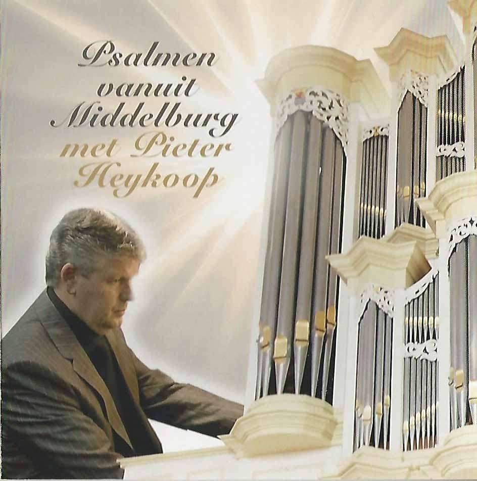 CD: Pieter Heykoop - Psalmen vanuit Middelburg, Ophalen of Verzenden, Zo goed als nieuw, Geestelijke liederen, Orgel