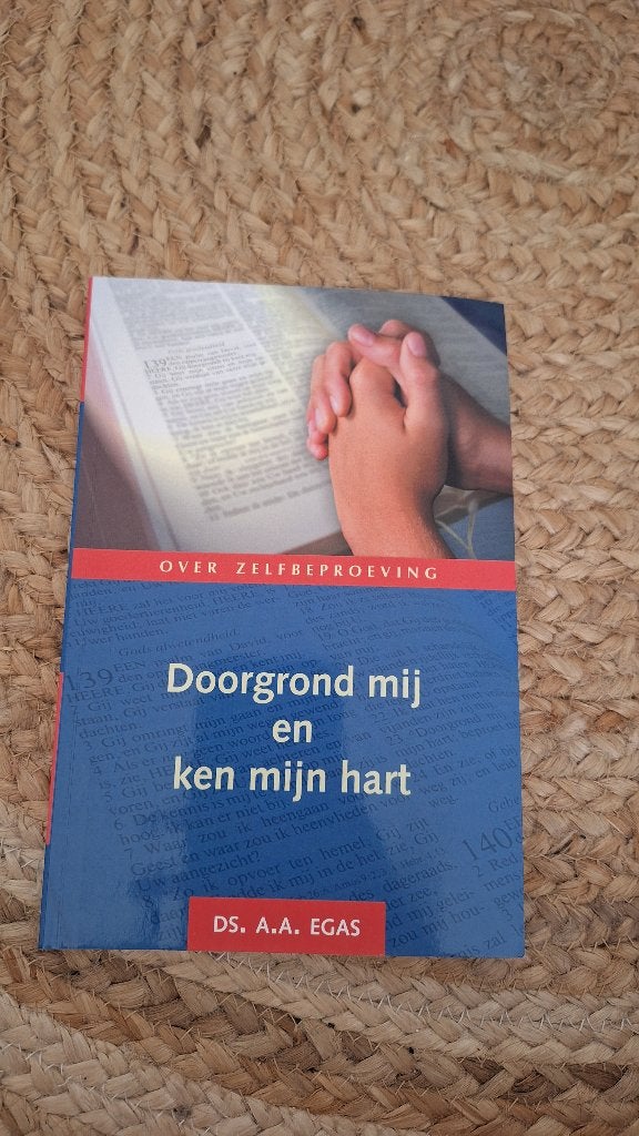 Ds. A.A. Egas; Doorgrond mij en ken mijn hart, Boeken, Christendom | Protestants, Ophalen of Verzenden, Zo goed als nieuw, Ds. A.A. Egas