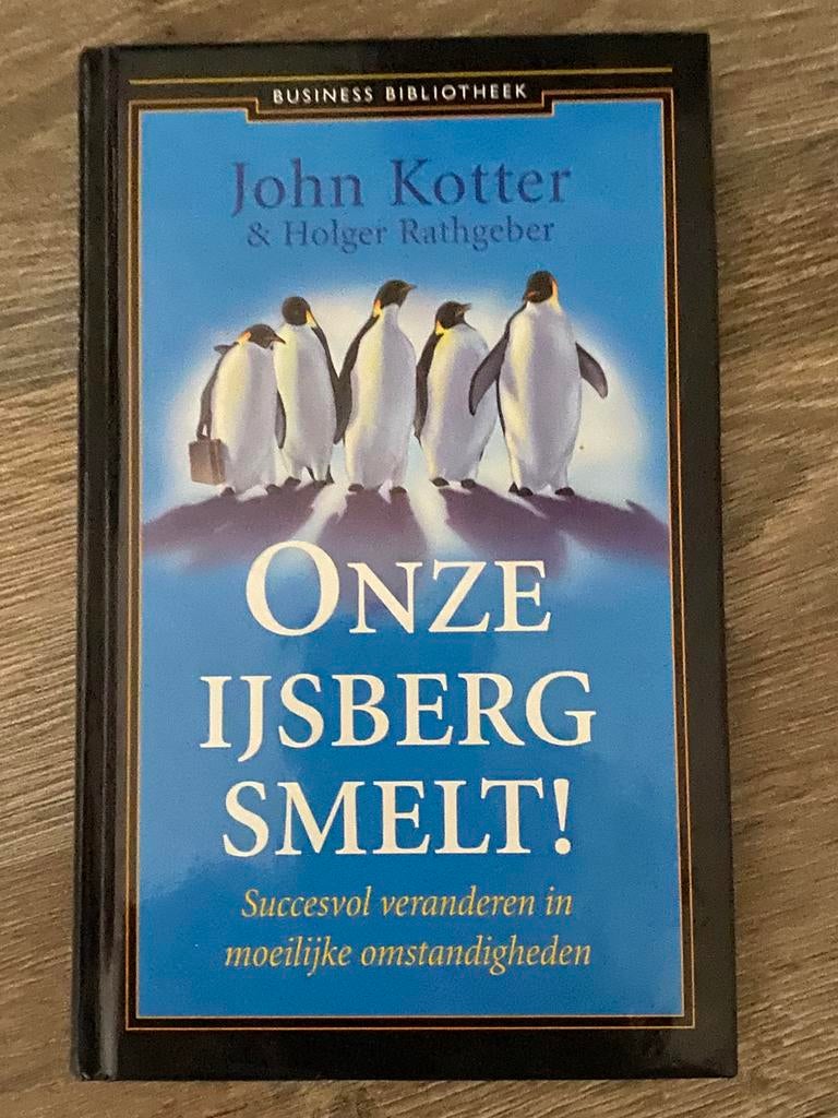 Onze ijsberg smelt - John Kotter, Ophalen, Gelezen, Management