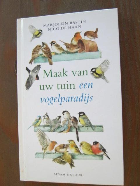 Marjolein Bastin Maak van je tuin een vogelparadijs nr 9040, Verzenden, Zo goed als nieuw