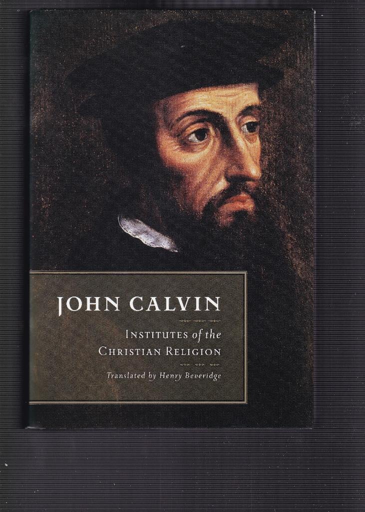 Calvin, John - Institutes of the Christian Religion, Ophalen of Verzenden, Zo goed als nieuw, Calvin, John, Christendom | Protestants