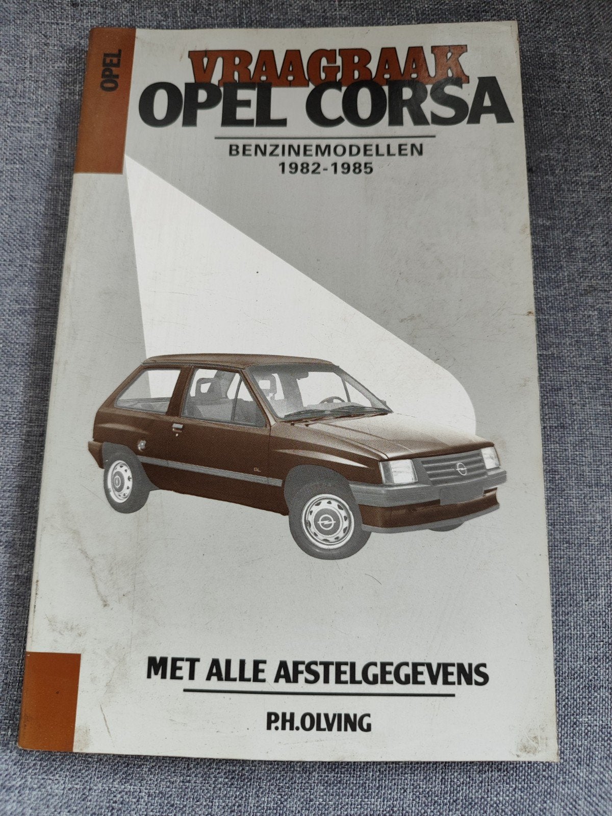 Vraagbaak Opel Corsa Benzine modellen 1982-1985, Boeken, Auto's | Boeken, Ophalen of Verzenden, Gelezen, Opel, P.H. Olving