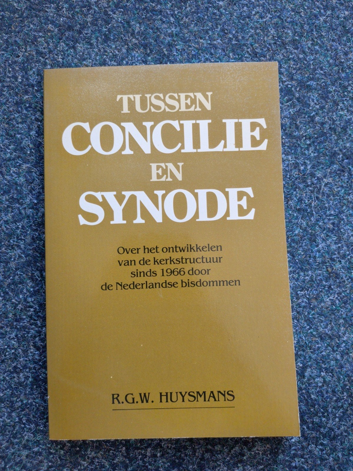 Tussen Concilie en Synode- R.G.W. Huysmans (Zo goed als nieu, Ophalen of Verzenden, Zo goed als nieuw, R.G.W. Huysmans, Christendom | Katholiek