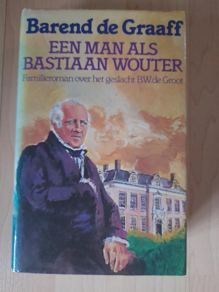 EEN MAN ALS BASTIAAN WOUTER trilogie  Barend de Graaff, Ophalen of Verzenden, Gelezen, Nederland