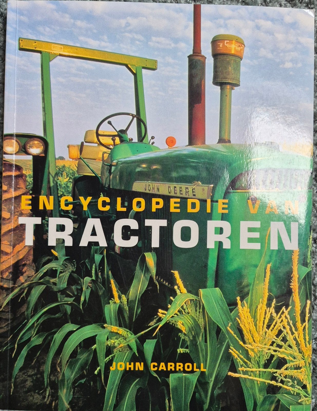 Encyclopedie van Tractoren - John Carroll, Boeken, Ophalen of Verzenden, Zo goed als nieuw, Algemeen, John Carroll