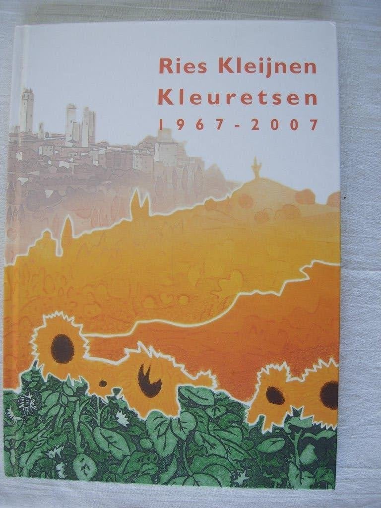 Ries Kleijnen Kleuretsen 1967-2007, Ries Kleijnen, Verzenden, Zo goed als nieuw, Overige onderwerpen