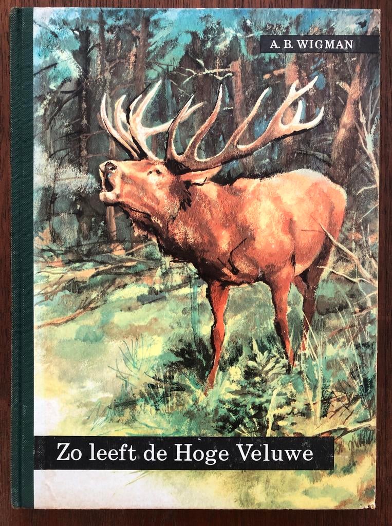 Zo leeft de Hoge Veluwe: A. B. Wigman, Ophalen of Verzenden, Gelezen, Plaatjesalbum