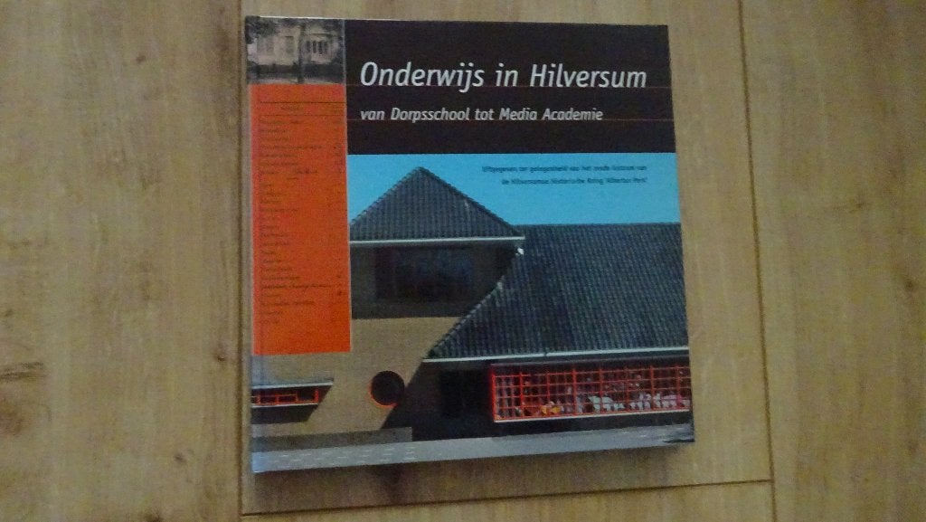 Onderwijs in Hilversum van dorpsschool tot media academie, Ophalen of Verzenden, Zo goed als nieuw