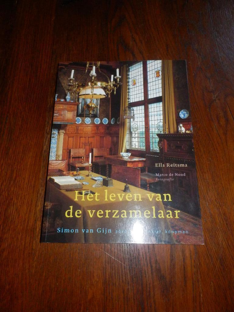 Het leven van de verzamelaar Simon van Gijn., Ella Reitsma., Ophalen of Verzenden, Zo goed als nieuw, Overige onderwerpen