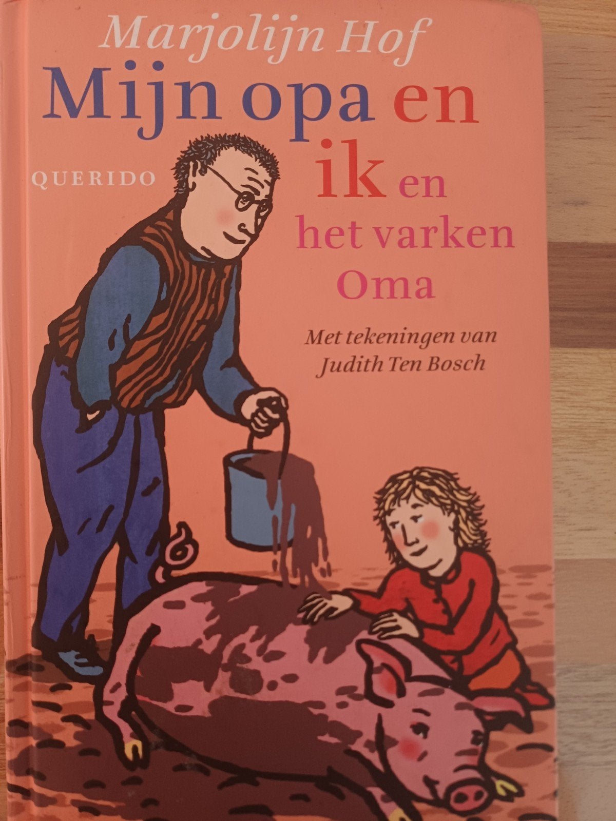 Marjolijn Hof - Mijn opa en ik en het varken Oma, Boeken, Kinderboeken | Jeugd | onder 10 jaar, Fictie algemeen, Ophalen of Verzenden