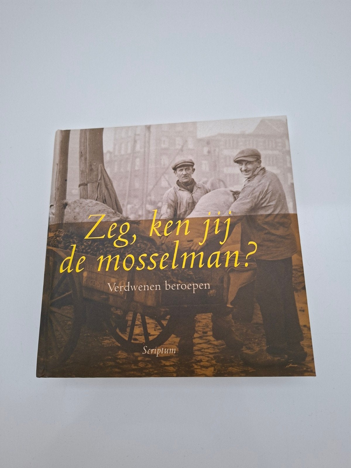 Zeg, ken jij de mosselman? Verdwenen beroepen, Ophalen of Verzenden, Zo goed als nieuw, Onbekend, Overige