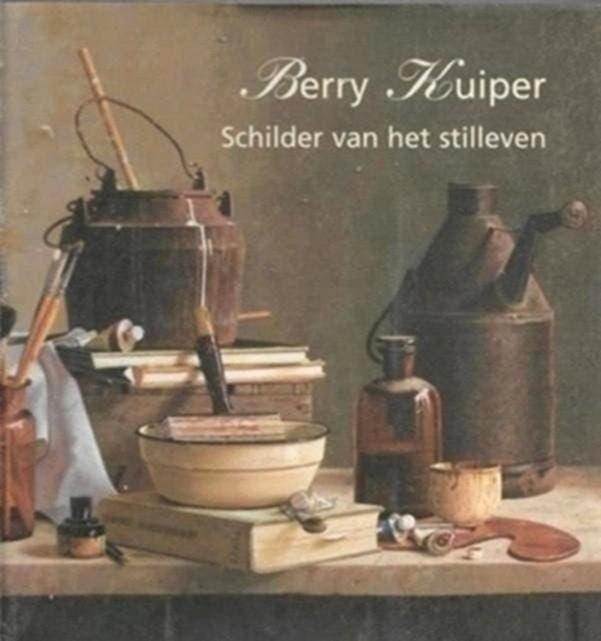 Berry Kuiper Schilder Van Het Stilleven, Boeken, Kunst en Cultuur | Beeldend, Ophalen of Verzenden, Zo goed als nieuw, Schilder- en Tekenkunst