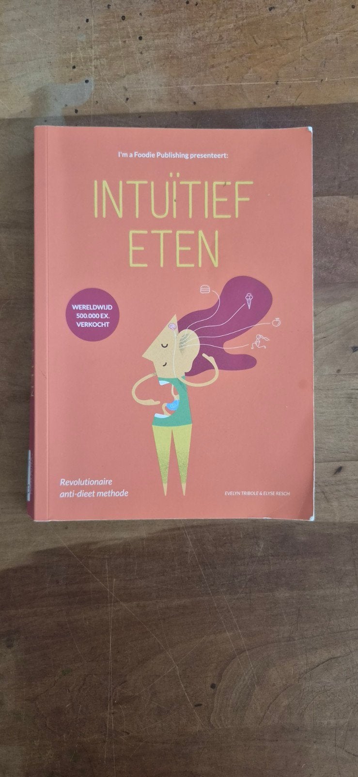 Intuïtief Eten: Revolutionaire anti-dieet methode, Boeken, Ophalen of Verzenden