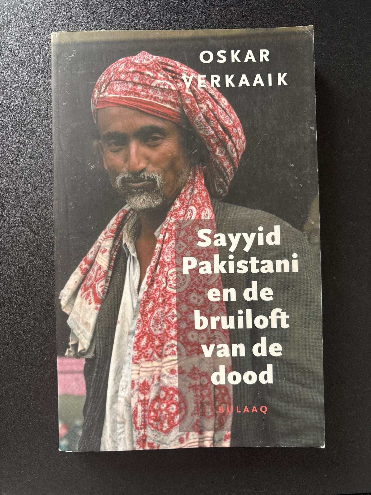 Sayyid Pakistani en de bruiloft van de dood - Oskar Verkaaik, Boeken, Ophalen of Verzenden, Zo goed als nieuw, Nederland