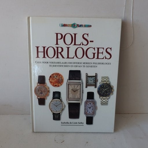 Boek Polshorloges Gids voor verzamelaars horloges, Boeken, Ophalen of Verzenden, Zo goed als nieuw, Overige onderwerpen, Isabella de lisle Selby.