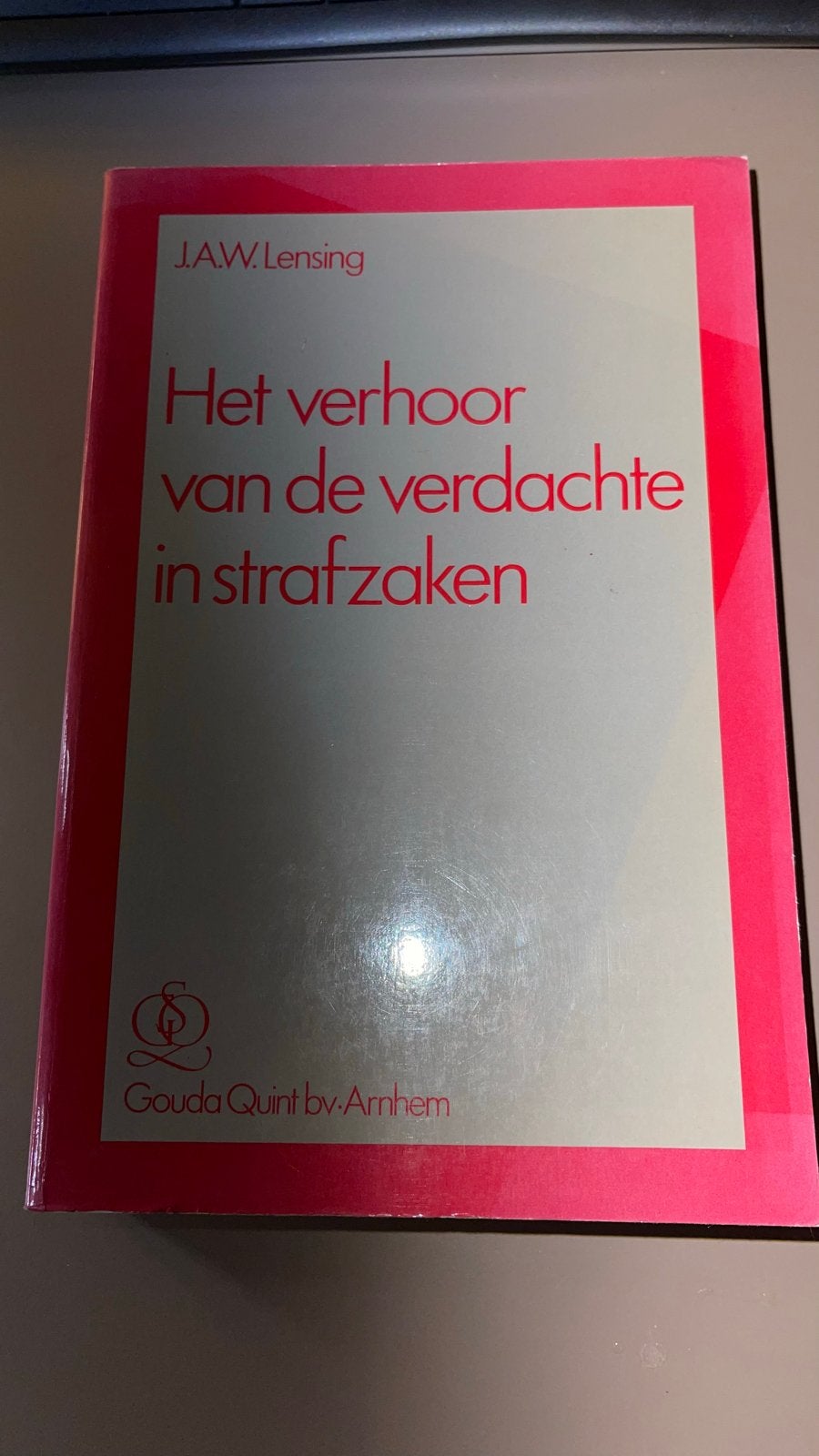 Het verhoor van de verdachte in strafzaken - J.A.W. Lensing, Boeken, Ophalen of Verzenden, Gamma, Zo goed als nieuw, HBO