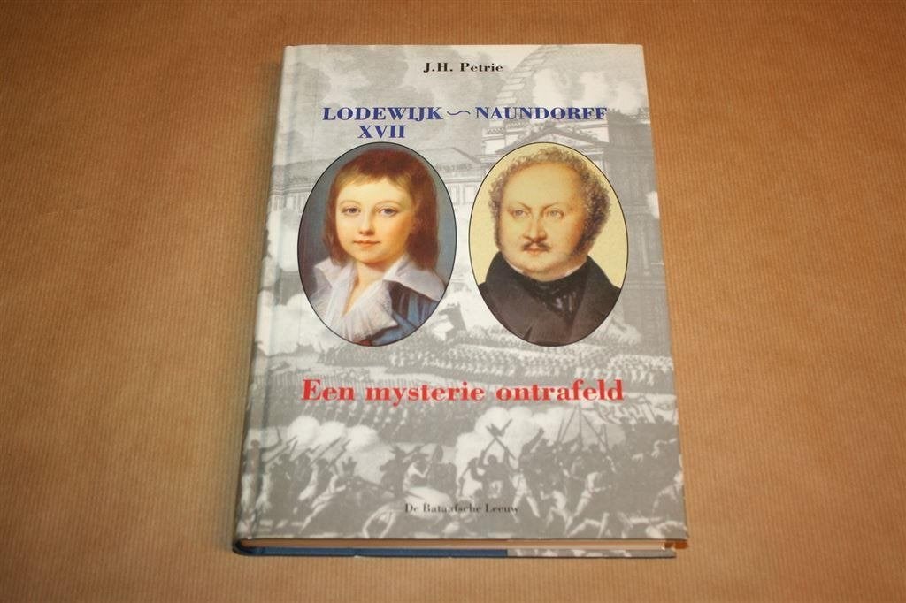 Lodewijk XVII--Naundorff. Een mysterie ontrafeld., Ophalen of Verzenden, Zo goed als nieuw, Europa