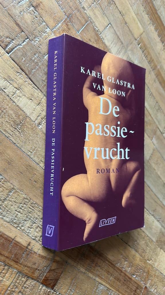 Karel Glastra van Loon - De passievrucht, Boeken, Ophalen, Zo goed als nieuw, Karel Glastra van Loon