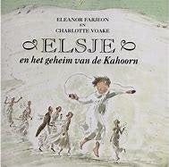 Elsje en het geheim van de Kahoorn - Farjeon & Voake, Ophalen of Verzenden, Zo goed als nieuw, Eleanor Farjeon, Fictie algemeen