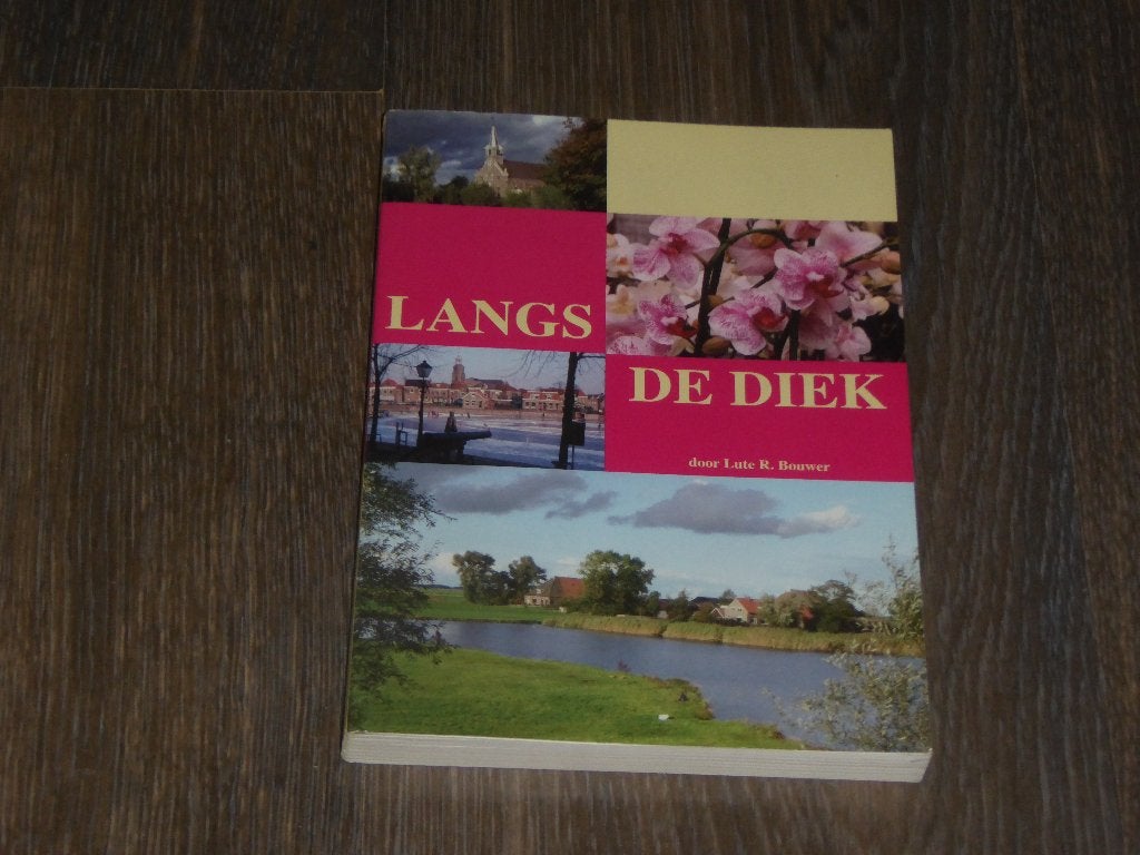 LANGS DE DIEK - door Lute R. Bouwer, Ophalen of Verzenden, Zo goed als nieuw, Lute R. Bouwer