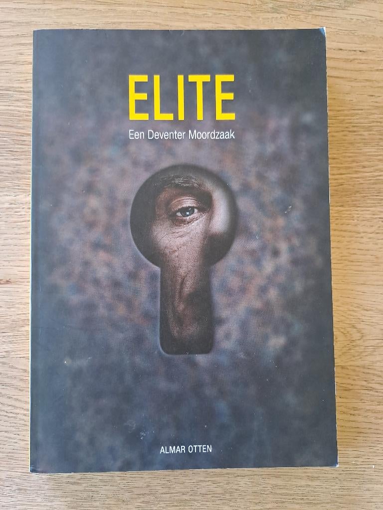 ALMAR OTTEN. ELITE. EEN DEVENTER MOORDZAAK., Gelezen, Almar Otten, Ophalen of Verzenden, Nederland