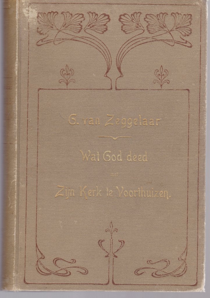 G.van ZEGGELAAR - WAT GOD DEED met ZIJN KERK TE VOORTHUIZEN, Antiek en Kunst, Ophalen of Verzenden