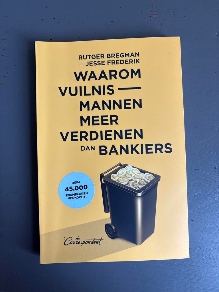 Waarom Vuilnismannen Meer Verdienen Dan Bankiers, Boeken, Ophalen of Verzenden, Gelezen, Nederland