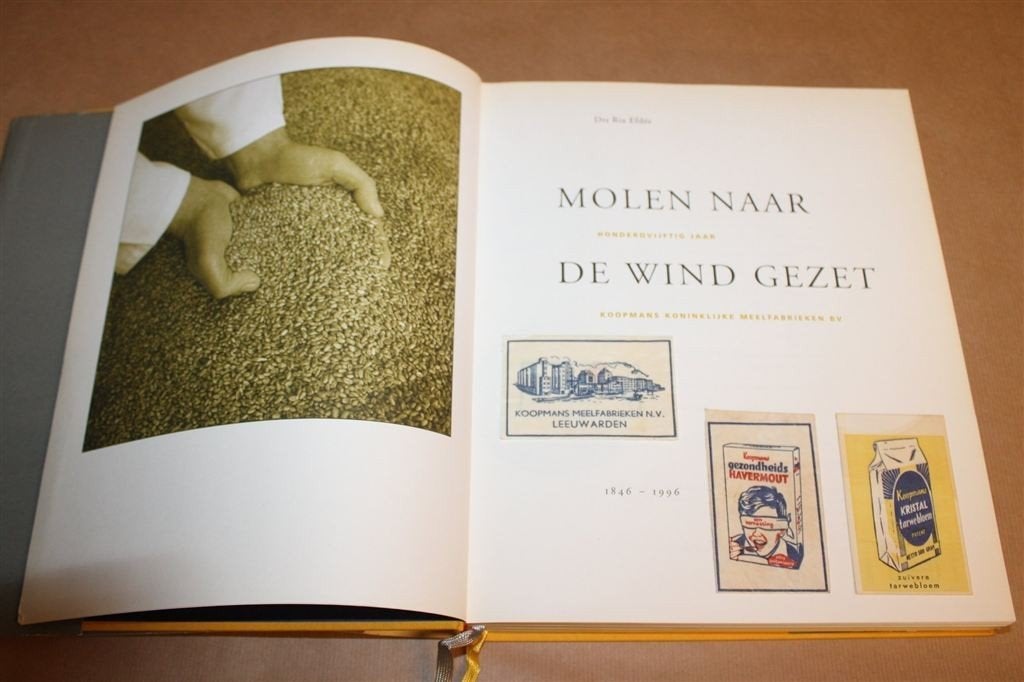 Molen naar de Wind Gezet — 150 Jaar Koopmans Meelfabrieken, Ophalen of Verzenden, Gelezen