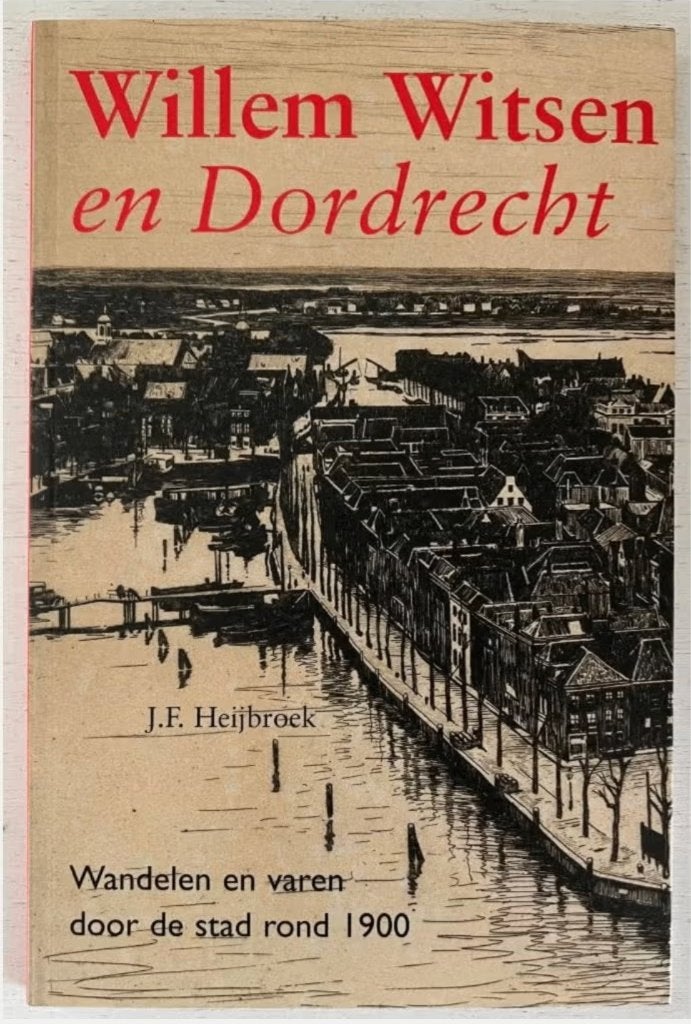 Willem Witsen en Dordrecht, Ophalen of Verzenden, Zo goed als nieuw