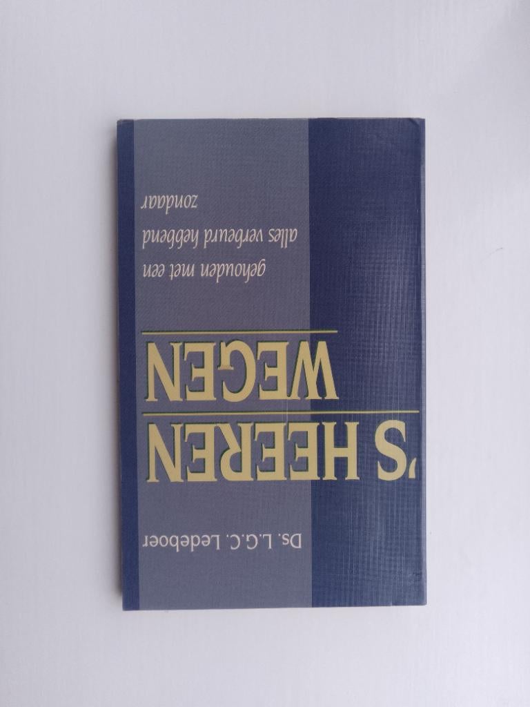 's Heeren wegen - ds. L.G.C. Ledeboer, Boeken, Christendom | Protestants, Ophalen of Verzenden, Zo goed als nieuw, L.G.C. Ledeboer