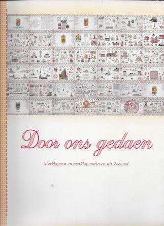 Door ons gedaen - merklappen en -motieven uit Zeeland, Ophalen of Verzenden, Gelezen, Overige onderwerpen