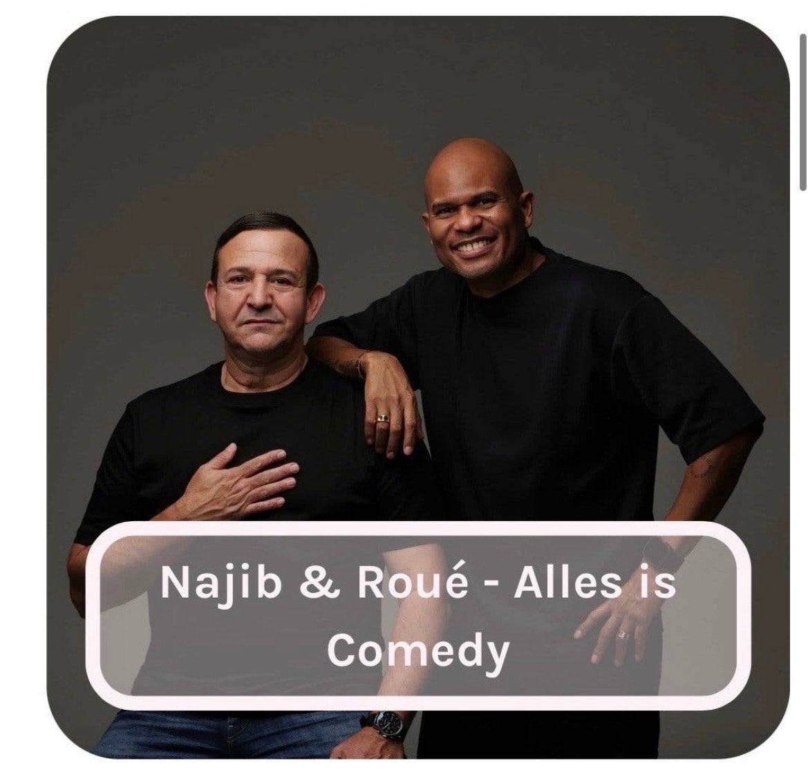Najib & Roue - Alles is comedy - 2 tickets - 19 okt den haag