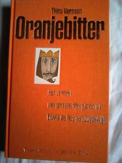 boek 'Oranjebitter', auteur Thieu Vaessen z.g.a.n., Ophalen of Verzenden, Zo goed als nieuw, Thieu Vaessen